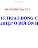 Bài giảng Địa lý 7 bài 15: Hoạt động công nghiệp ở đới ôn hòa