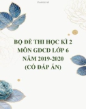 Bộ đề thi học kì 2 môn GDCD lớp 6 năm 2019-2020 (Có đáp án)