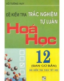 Hóa học 12 - Đề kiểm tra trắc nghiệm và tự luận: Phần 1