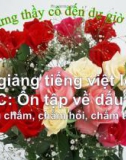 Bài giảng Tiếng việt 5 tuần 29 bài: Ôn tập về dấu câu