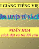 Bài giảng LTVC: Nhân hóa. Ôn tập đặt, trả lời câu hỏi - Tiếng việt 3 - GV.N.Phương Mai