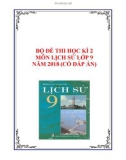 Bộ đề thi học kỳ 2 môn Lịch Sử lớp 9 năm 2017-2018 có đáp án