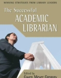 Ebook The successful academic librarian: Winning strategies from library leaders – Part 1