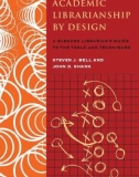 Ebook Academic librarianship by design: A blended librarian's guide to the tools and techniques