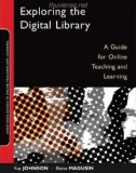 Ebook Exploring the digital library, a guide for online teaching and learning