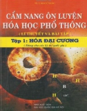 Cẩm nang hướng dẫn ôn luyện Hóa học phổ thông (Tập 1: Hóa học đại cương): Phần 1