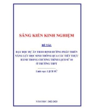 Sáng kiến kinh nghiệm THPT: Dạy học dự án theo định hướng phát triển năng lực HS thông qua các tiết thực hành trong chương trình Lịch sử lớp 10 ở trường THPT