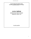 Giáo trình mô đun Soạn thảo văn bản (Trình độ: Trung cấp) - Trường CĐ Kinh tế - Kỹ thuật Bạc Liêu