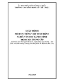 Giáo trình mô đun Tiếng Việt thực hành (Nghề: Văn thư hành chính - Trình độ: Trung cấp) - Trường CĐ Kinh tế - Kỹ thuật Bạc Liêu