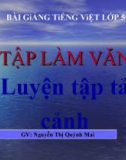 Bài giảng Tiếng việt 5 tuần 31 bài: Ôn tập về văn tả cảnh