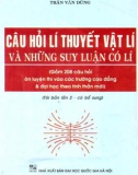 Tuyển tập các câu hỏi lý thuyết Vật lí và những suy luận có lí (In lần thứ 2): Phần 1