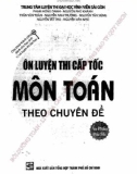 Tổng ôn tập luyện thi cấp tốc môn Toán theo chuyên đề: Phần 1