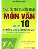 các đề thi tuyển sinh môn văn vào lớp 10 và những chủ đề thường gặp (in lần thứ tư, sửa chữa, bổ sung): phần 1