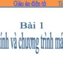 Bài giảng Tin học 8: Máy tính và chương trình máy tính