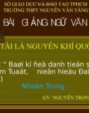 Bài giảng Ngữ văn 10: Hiền tài là nguyên khí quốc gia (Trích Bài kí đề danh tiến sĩ khoa Nhâm Tuất, niên hiệu Đại Bảo thứ ba) - Thân Nhân Trung