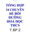 Tổng hợp 34 chuyên đề bồi dưỡng Hoá học THCS (Tập 2)