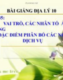 Bài giảng Địa lý 10 bài 35: Vai trò, các nhân tố ảnh hưởng và đặc điểm phân bố các ngành dịch vụ