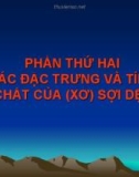 Bài giảng Vật liệu dệt: Phần 2 - Các đặc trưng và tính chất của (xơ) sợi dệt