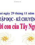 Bài giảng môn Tiếng Việt lớp 3 năm học 2021-2022 - Tuần 13: Tập đọc - Kể chuyện Người con của Tây Nguyên ​(Trường Tiểu học Thạch Bàn B)