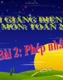 Bài giảng Phép nhân - Toán 2 - GV.Lê Văn Hải