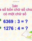 Giáo án điện tử môn Toán lớp 3 - Bài: Chia số bốn chữ số cho số có một chữ số