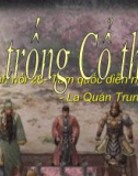 Bài giảng Ngữ văn 10: Hồi trống Cổ thành (Trích hồi 28 - Tam quốc diễn nghĩa) - La Quán Trung