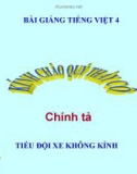 Bài Chính tả: Bài thơ về tiểu đội xe không kính - Bài giảng điện tử Tiếng việt 4 - GV.N.Phương Hà