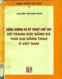 Kỹ thuật chế tạo đồ trang sức bằng đá thời đại đồng thau: Phần 1