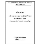 Bài giảng Pháp chế thư viện (Nghề: Thư viện) - Trường CĐ Lào Cai