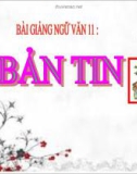 Bài giảng Ngữ văn 11 tuần 14: Bản tin