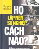 họ lập nên sự nghiệp cách nào?: phần 1 - nxb tổng hợp thành phố hồ chí minh