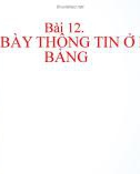 Bài giảng môn Tin học 6 bài 12: Trình bày thông tin ở dạng bảng