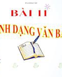 Bài giảng môn Tin học 6 bài 11: Định dạng văn bản