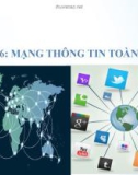 Bài giảng môn Tin học 6 bài 6: Mạng thông tin toàn cầu