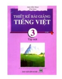 Tiếng Việt 3 - Thiết kế bài giảng Tiếng Việt 3 tập 1