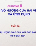 Bài giảng Chương 2: Tích vô hướng của hai véc tơ và ứng dụng