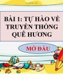 Bài giảng GDCD 7 bài 1 sách Cánh diều: Tự hào truyền thống quê hương