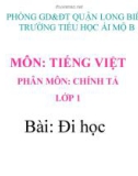 Bài giảng môn Tiếng Việt lớp 1 sách Cánh diều năm học 2019-2020 - Tuần 33: Chính tả Đi học (Trường Tiểu học Ái Mộ B)