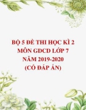 Bộ 5 đề thi học kì 2 môn GDCD lớp 7 năm 2019-2020 (Có đáp án)