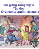 Bài giảng Tập đọc: Ở vương quốc Tương Lai - Tiếng việt 4 - GV.N.Hoài Thanh