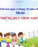 Bài giảng môn Tiếng Việt lớp 4 năm học 2021-2022 - Tuần 5: Tập đọc Những hạt thóc giống (Trường Tiểu học Thạch Bàn B)