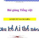 Bài Luyện từ và câu: Câu kể Ai thế nào? - Bài giảng điện tử Tiếng việt 4 - GV.N.Phương Hà