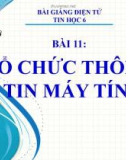 Bài giảng Tin học 6 bài 11: Tổ chức thông tin trong máy tính