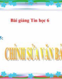 Bài giảng Tin học 6 bài 15: Chỉnh sửa văn bản