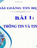 Bài giảng Tin học 6 bài 1: Thông tin và tin học