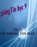 Bài giảng Tin học 9 bài 6: Bảo vệ thông tin máy tính