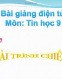 Bài giảng Tin học 9 bài 9: Bài trình chiếu