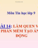 Bài giảng Tin học 9 bài 14: Làm quen với phần mềm tạo ảnh động