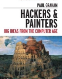 Hackers & Painters: Big Ideas from the Computer Age