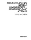 RECENT DEVELOPMENTS IN MOBILE COMMUNICATIONS – A MULTIDISCIPLINARY APPROACH Edited by Juan